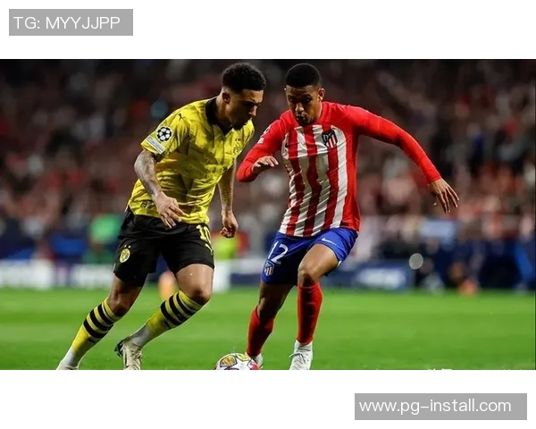 德甲激战：马竞与多特蒙德鏖战90分钟终以平局收场